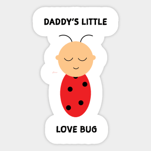 Daddy's little love bug Sticker